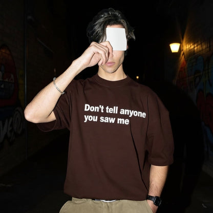 Don’t Tell Anyone Oversized T-Shirt – Chocolate Brown